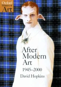 After Modern Art 1945-2000; David Hopkins; 2000