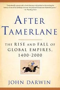 After Tamerlane : the rise and fall of global empires, 1400-2000; John. Darwin; 2009