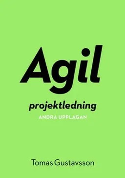 Agil projektledning; Tomas Gustavsson; 2013