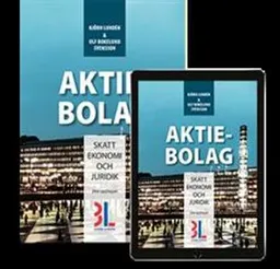 Aktiebolag : skatt, ekonomi och juridik; Björn Lundén, Ulf Bokelund Svensson; 2018