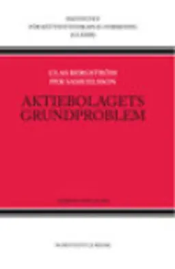 Aktiebolagets grundproblem; Clas Bergström, Per Samuelsson; 2012