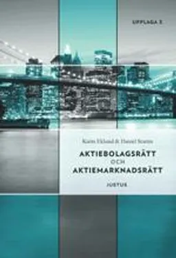 Aktiebolagsrätt och aktiemarknadsrätt; Karin Eklund, Daniel Stattin; 2021