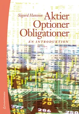 Aktier, optioner, obligationer : en introduktion; Sigurd Hansson; 2009