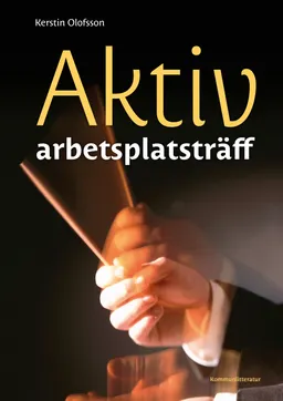 Aktiv arbetsplatsträff; Kerstin Olofsson; 2009