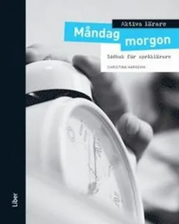 Aktiva lärare Måndag morgon; Christina Hargevik; 2008