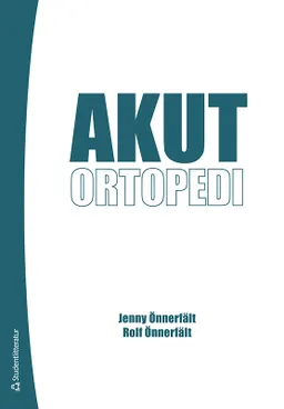 Akut ortopedi; Jenny Önnerfält, Rolf Önnerfält; 2014