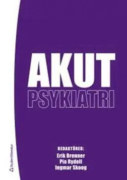 Akutpsykiatri; Sven Andersch, Karin Asztély, Anders Bergstedt, Eva Edin, Ingvar Karlsson, Claes Lind, Lennart Lundin, Bo Söderpalm, Kent Thuresson, Margda Waern, Christina Wånge; 2011