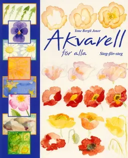 Akvarell för alla-steg för steg; Tone Bergli Joner; 2001