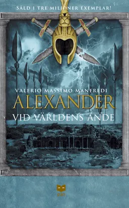 Alexander : Vid världens ände; Valerio Massimo Manfredi; 2006