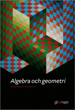 Algebra och geometri; Kerstin Ekstig, Anders Vretblad; 2006