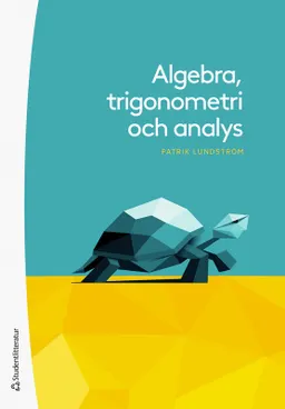 Algebra, trigonometri och analys; Patrik Lundström; 2023