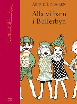 Alla vi barn i Bullerbyn; Astrid Lindgren; 2003