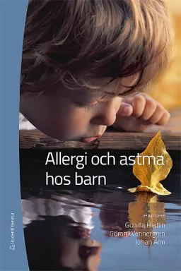 Allergi och astma hos barn; Gunilla Hedlin, Göran Wennergren, Johan Alm; 2014