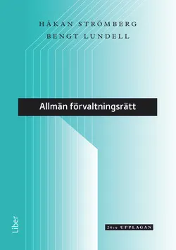 Allmän förvaltningsrätt; Håkan Strömberg, Bengt Lundell; 2014