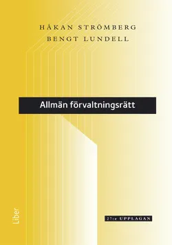 Allmän förvaltningsrätt; Håkan Strömberg, Bengt Lundell; 2018