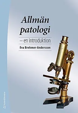 Allmän patologi; Eva Brehmer-Andersson; 2011