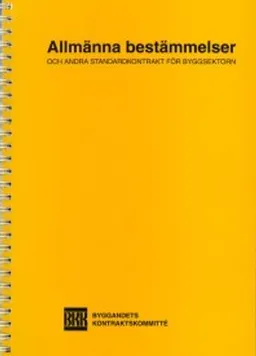 Allmänna bestämmelser och andra standardkontrakt för byggsektorn; Svensk byggtjänst, Byggandets kontraktskommitté; 2014