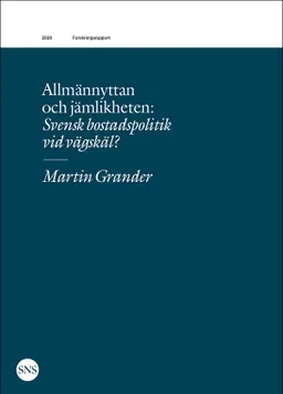 Allmännyttan och jämlikheten : svensk bostadspolitik vid vägskäl?; Martin Grander; 2020