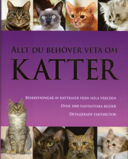 Allt du behöver veta om katter; Candida Frith-Macdonald; 2009