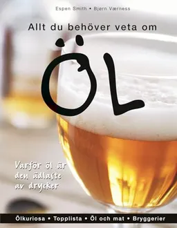 Allt du behöver veta om öl; Espen Smith; 2006