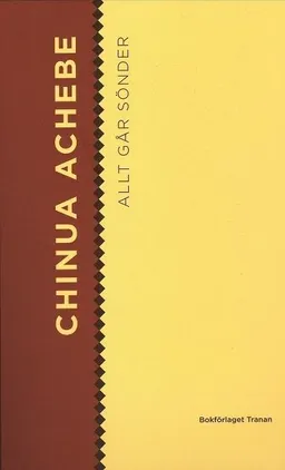 Allt går sönder; Chinua Achebe; 2007