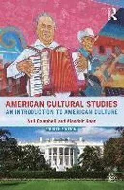 American cultural studies : an introduction to American culture; Neil Campbell, Alasdair Kean; 2016