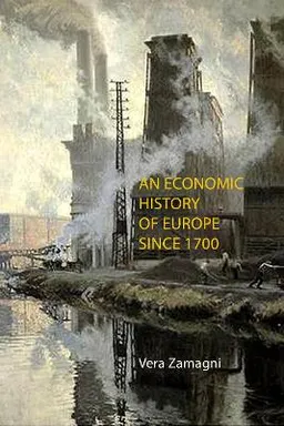 An economic history of Europe since 1700; Vera Zamagni; 2017