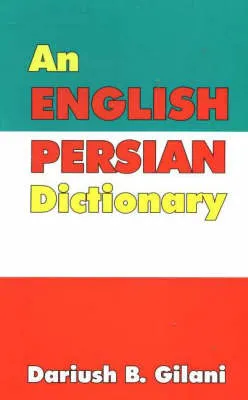 An English-Persian dictionary; Dariush Gilani; 1999