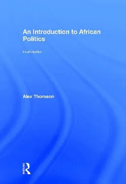 An Introduction to African Politics; Alex Thomson; 2016