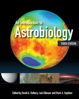 An Introduction to Astrobiology 3Ed; Mark A. Sephton; 2020