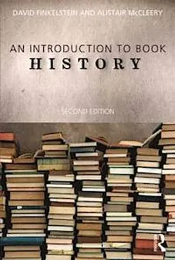 An introduction to book history; David Finkelstein; 2013