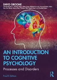 An introduction to cognitive psychology : processes and disorders; David Groome; 2021