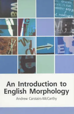 An Introduction to English Morphology; Andrew Carstairs-McCarthy; 2002