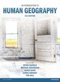 An introduction to human geography; P. W. Daniels, Michael J. Bradshaw, Denis J. B. Shaw, James D. Sidaway, Tim Hall; 2016