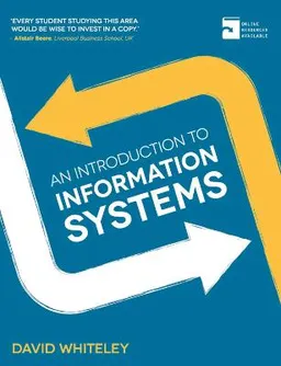 An introduction to information systems; David Whiteley; 2013