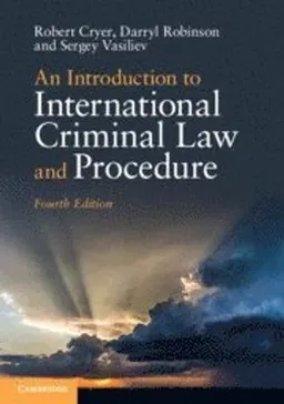 An introduction to international criminal law and procedure; Robert Cryer; 2019