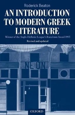 An introduction to modern Greek literature; Roderick Beaton; 1999