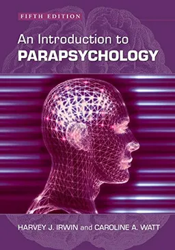 An introduction to parapsychology; Harvey J. Irwin; 2007