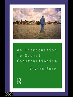 An introduction to social constructionism; Vivien Burr; 1995