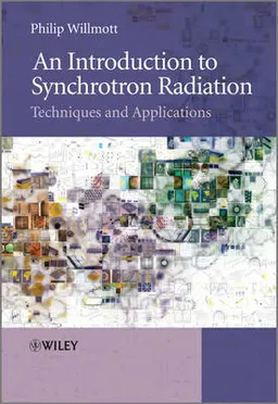 An Introduction to Synchrotron Radiation: Techniques and Applications; Philip Willmott; 2011