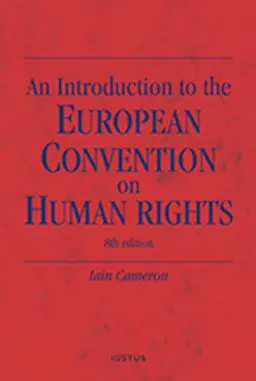 An introduction to the European convention on human rights; Iain Cameron; 2018