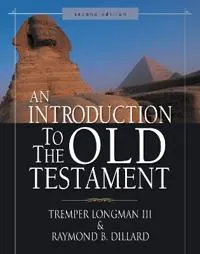 An Introduction to the Old Testament; Tremper Longman Iii, Raymond B Dillard; 2006