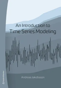 An introduction to time series modeling; Andreas Jakobsson; 2021