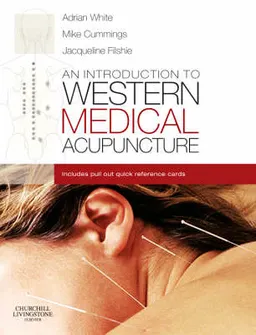 An introduction to Western medical acupuncture; Adrian White, T. M. Cummings, Jacqueline Filshie; 2008