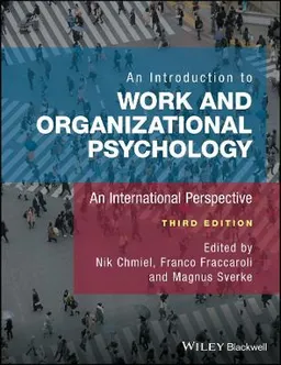 An Introduction to Work and Organizational Psychology; Nik Chmiel; 2017