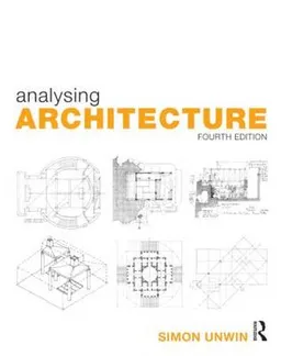 Analysing Architecture; Simon Unwin; 2014