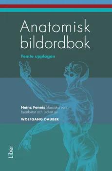 Anatomisk bildordbok; Wolfgang Dauber, Heinz Feneis; 2006