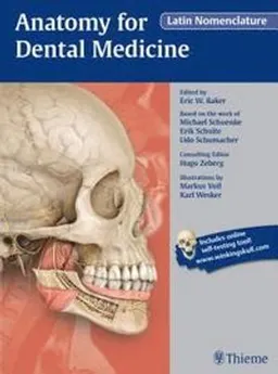 Anatomy for Dental Medicine, Latin Nomenclature; Eric W Baker, Michael Schuenke, Erik Schulte, Udo Schumacher; 2016