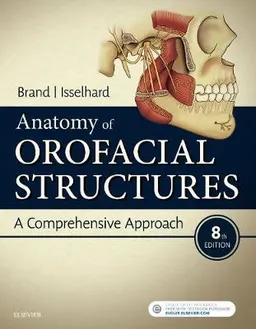 Anatomy of Orofacial Structures; Richard W Brand, Donald E Isselhard; 2018