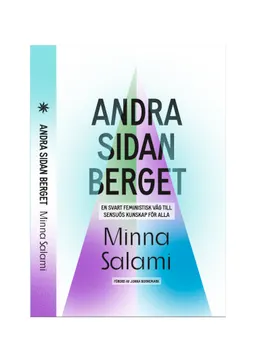 Andra sidan berget : en svart feministisk väg till sensuös kunskap för alla; Minna Salami; 2023